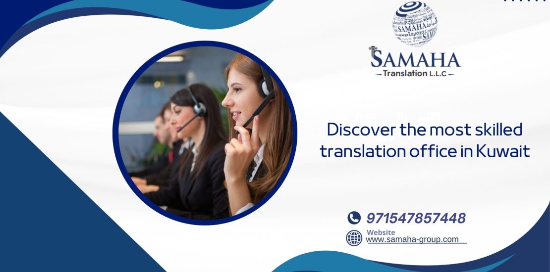 Discover the most skilled translation office in Kuwait