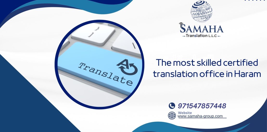 The most skilled certified translation office in Haram