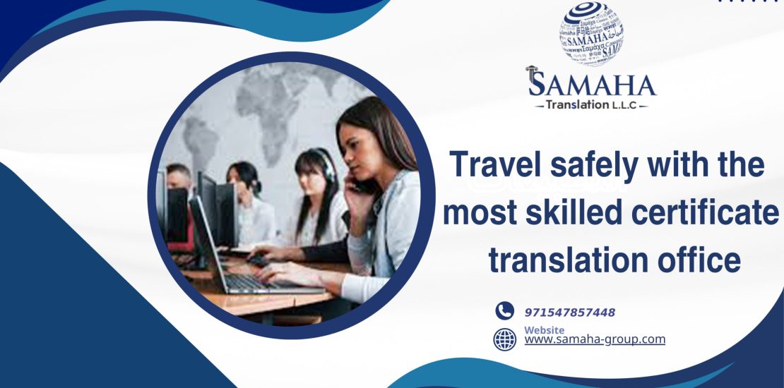 Travel safely with the most skilled certificate translation office